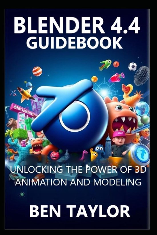 SnelShoppen - Blender 4.4 Guidebook: Ontdek 3D Animatie en Modellering, Leer 3D Creaties Maken, Ideaal voor Beginners en Professionals, Complete Gids