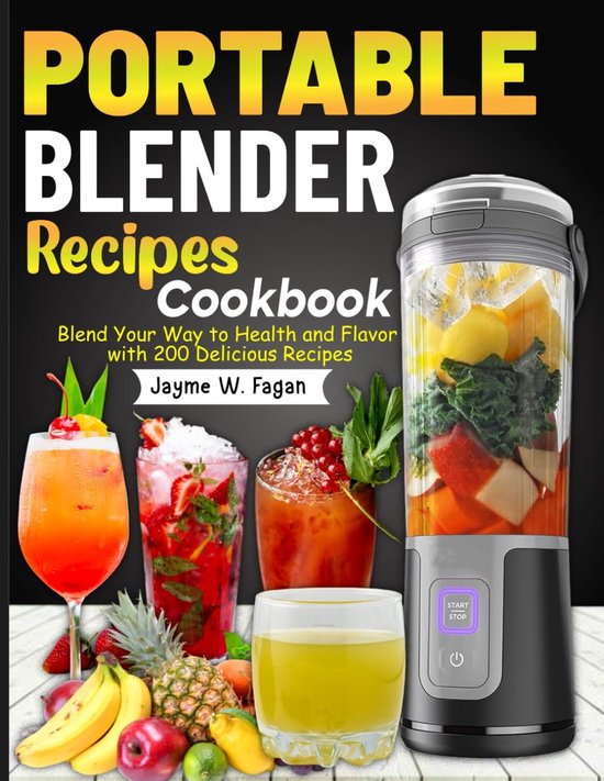 SnelShoppen - Draagbare Blender Recepten Kookboek: 200 Gezonde en Smaakvolle Recepten voor Smoothies, Sap, Soepen en Meer voor Thuis, Camping en Feest
