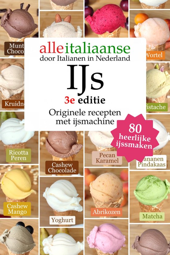 SnelShoppen - IJs - 3e editie: 80 Originele Italiaanse IJsrecepten met IJsmachine voor Thuis, Voor Feestjes en Familie, Ideaal voor Kinderen, Keuken e
