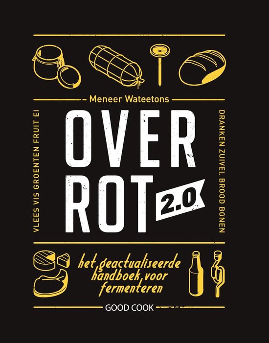 SnelShoppen - Over rot 2.0: het geactualiseerde handboek voor fermenteren, recepten, tips, technieken, groenten, fruit, keukengerei, DIY, gezond, duur