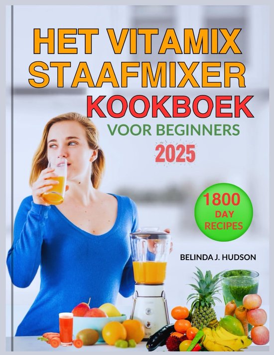 SnelShoppen - Vitamix Staafmixer Kookboek voor Beginners 2025 - Snel en Gezond Koken, Makkelijk Recepten, Voor Smoothies, Soepen, Sauzen, Koken in de